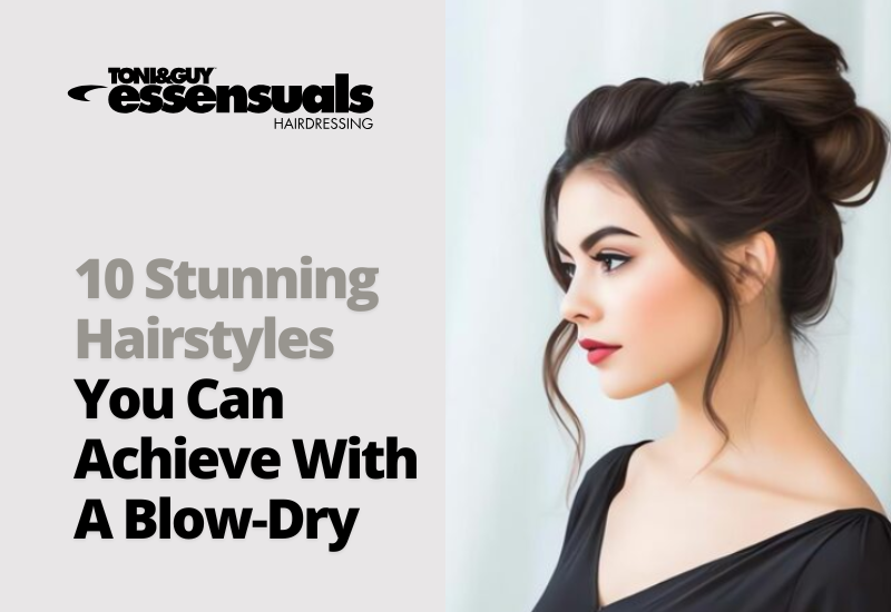 10 Stunning Hairstyles You Can Achieve With A Blow‑Dry