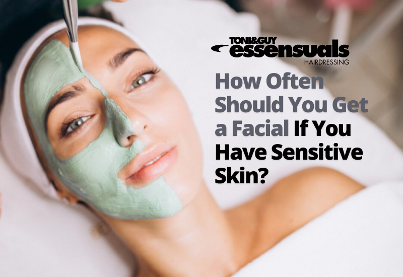 How Often Should You Get A Facial If You Have Sensitive Skin?