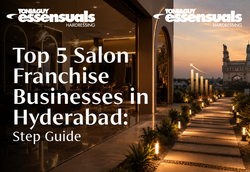 Top 5 Salon Franchise Businesses in Hyderabad: Step Guide